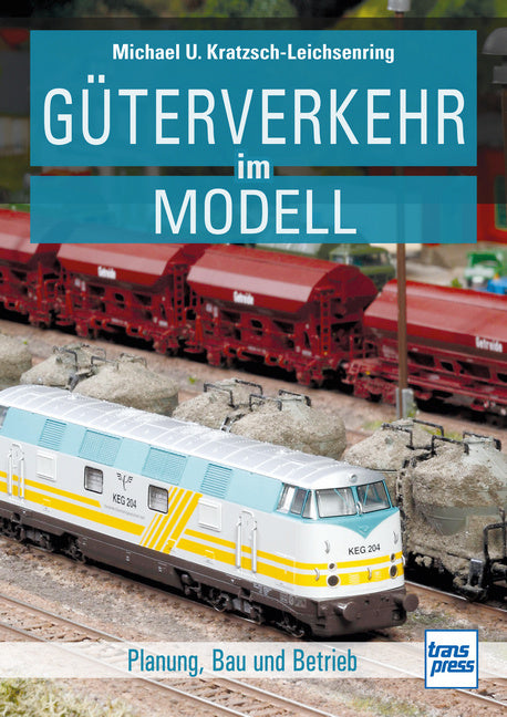 Güterverkehr im Modell (Michael U. Kratzsch-Leichsenring)
