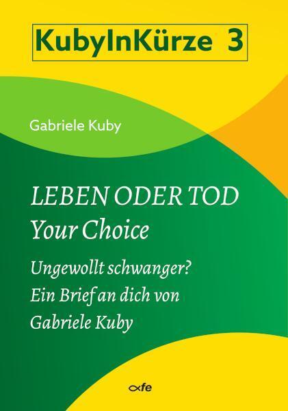 Leben oder Tod - Your Choice (Gabriele Kuby)