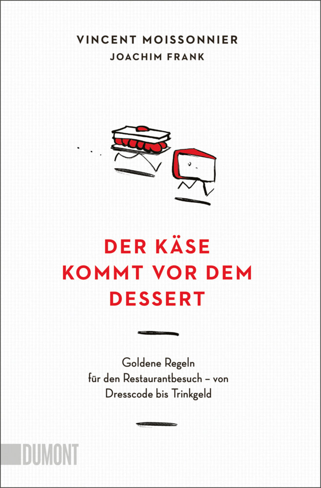 Der Käse kommt vor dem Dessert (Vincent Moissonnier)