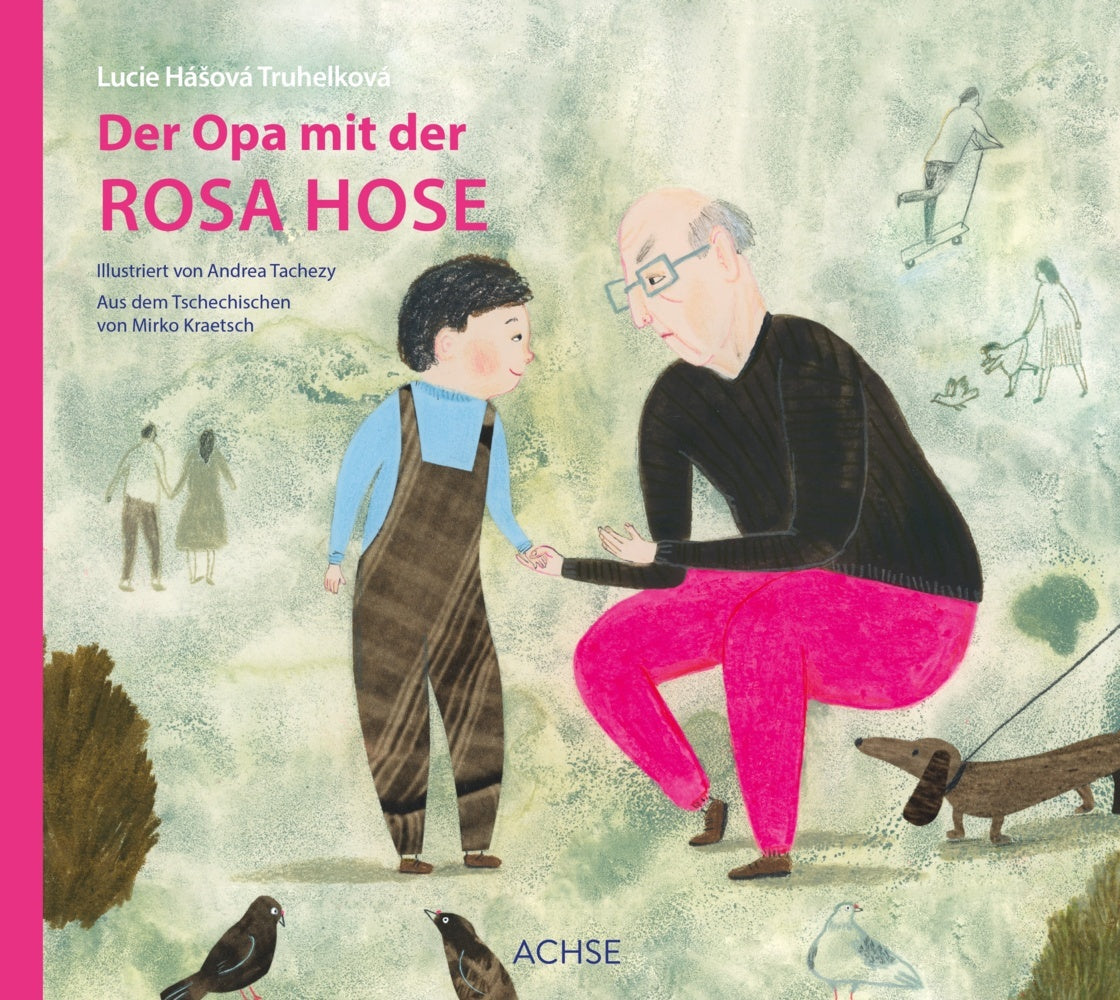 Der Opa mit der rosa Hose (Lucie Hásová Truhelková)