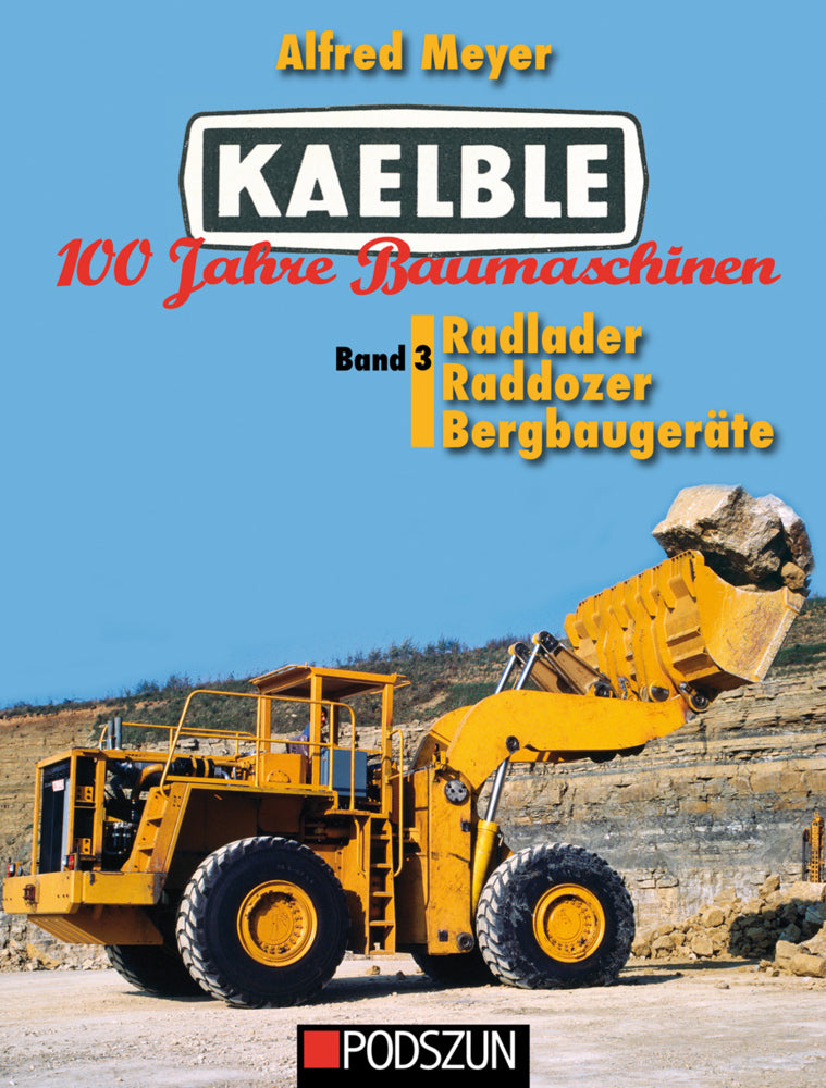 Kaelble 100 Jahre Baumaschinen.Bd.3 (Alfred Meyer)
