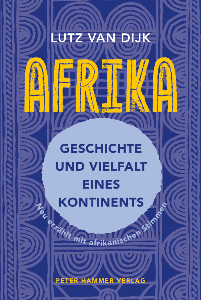 Afrika - Geschichte und Vielfalt eines Kontinents (Lutz Van Dijk)