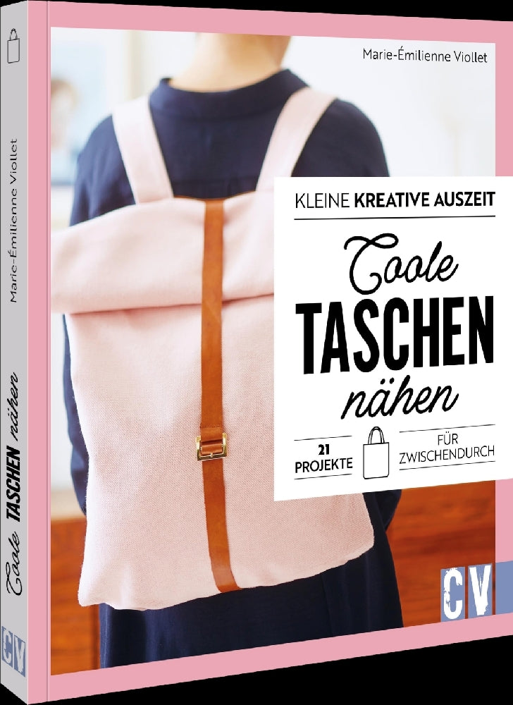Kleine kreative Auszeit: Coole Taschen nähen (Marie-Émilienne Viollet)