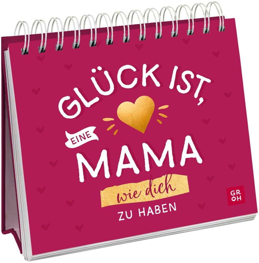 Glück ist, eine Mama wie dich zu haben (Julia Buck)