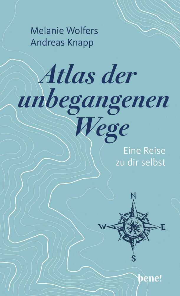 Atlas der unbegangenen Wege (Melanie Wolfers)