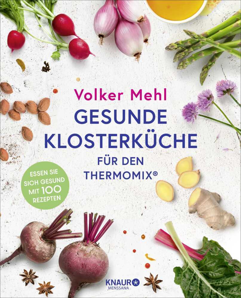Gesunde Klosterküche für den Thermomix (Volker Mehl)