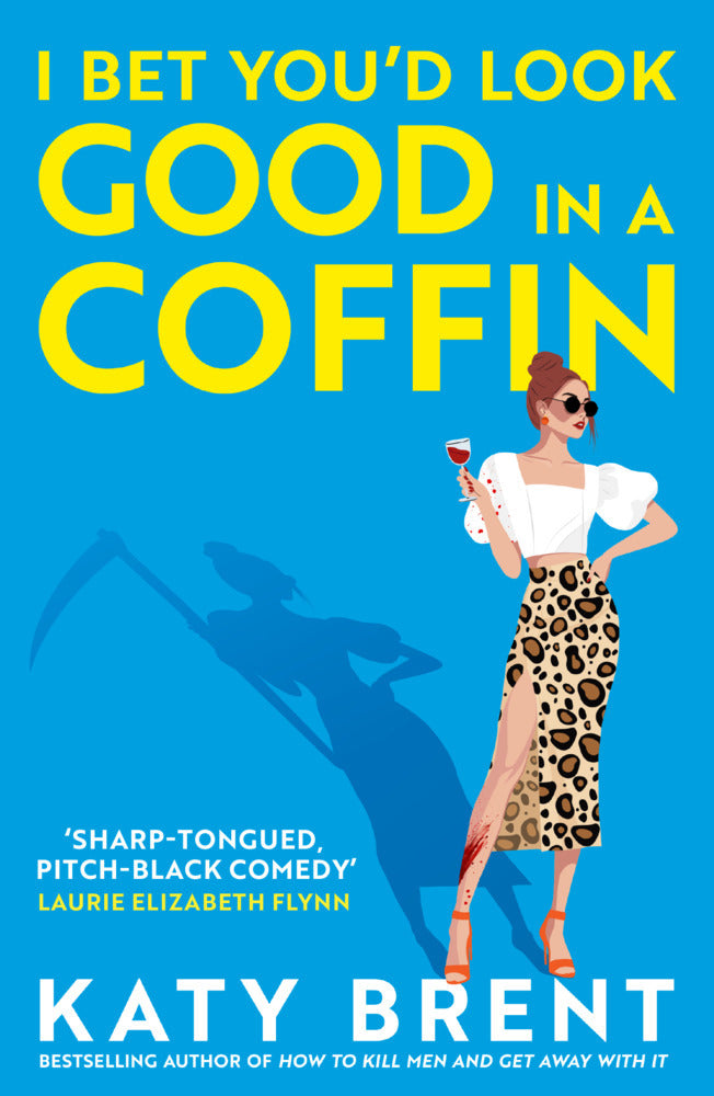 I Bet You'd Look Good in a Coffin (Katy Brent)