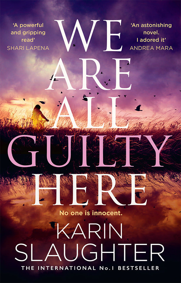 We Are All Guilty Here (Karin Slaughter)