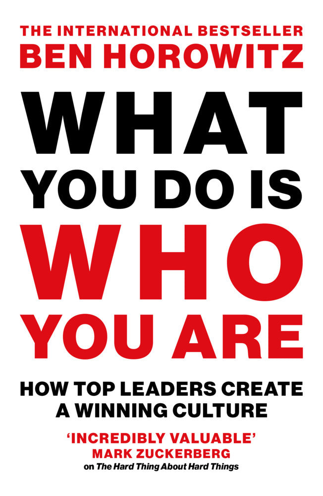 What You Do Is Who You Are (Ben Horowitz)