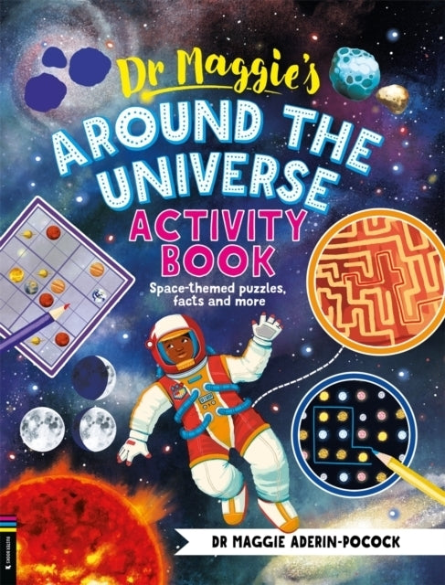 Dr Maggie's Around the Universe Activity Book (Maggie Aderin)