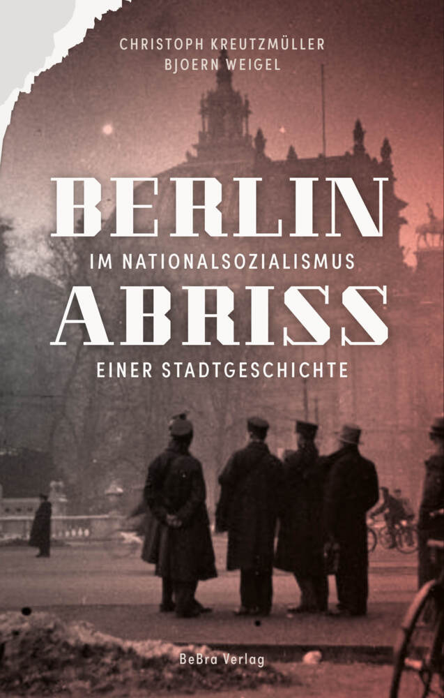 Berlin im Nationalsozialismus (Christoph Kreutzmüller)