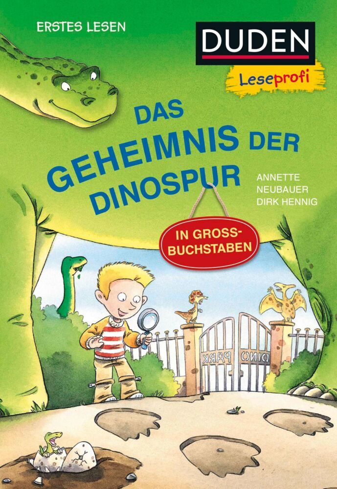 Duden Leseprofi - GROSSBUCHSTABEN: DAS GEHEIMNIS DER DINOSPUR, Erstes Lesen (Annette Neubauer)
