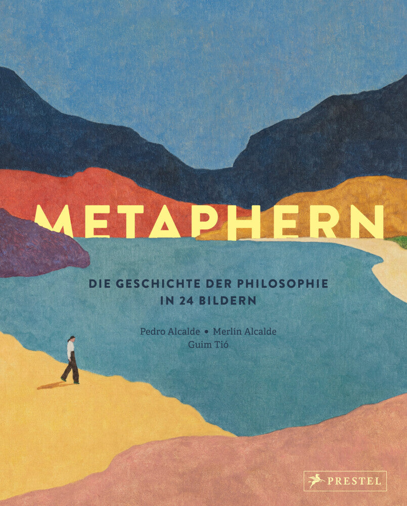 Metaphern. Die Geschichte der Philosophie in 24 Bildern (Pedro Alcalde)