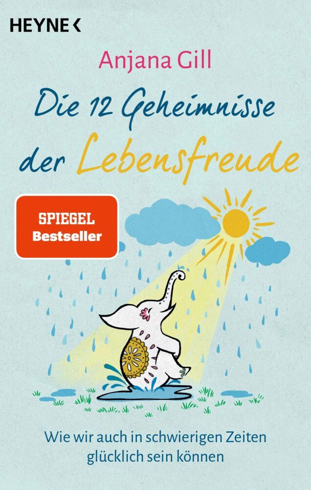 Die 12 Geheimnisse der Lebensfreude (Anjana Gill)