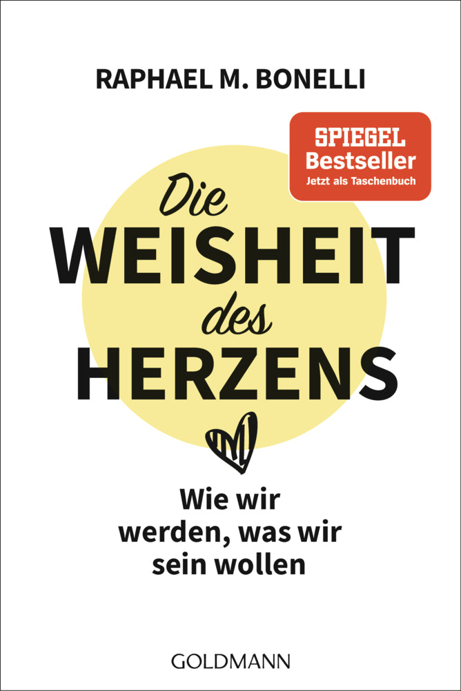 Die Weisheit des Herzens (Raphael M. Bonelli)