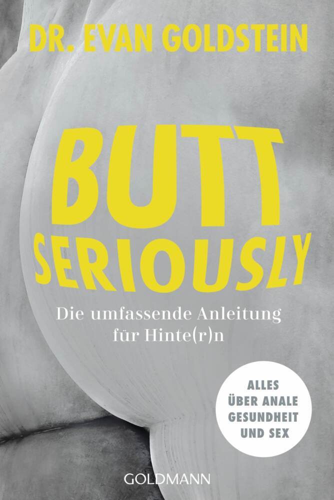 Butt seriously (Evan Goldstein)