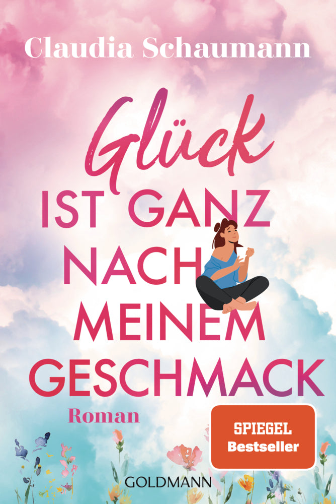 Glück ist ganz nach meinem Geschmack (Claudia Schaumann)
