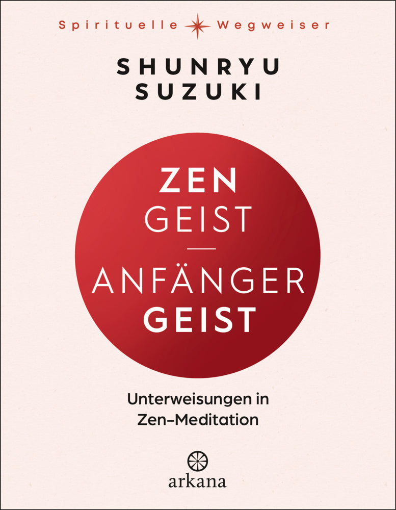 Zen-Geist - Anfänger-Geist (Shunryu Suzuki)