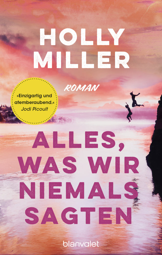 Alles, was wir niemals sagten (Holly Miller)