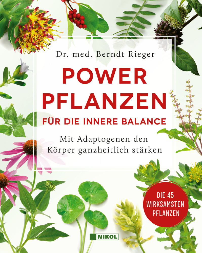 Powerpflanzen für die innere Balance (Dr. Med. Berndt Rieger)