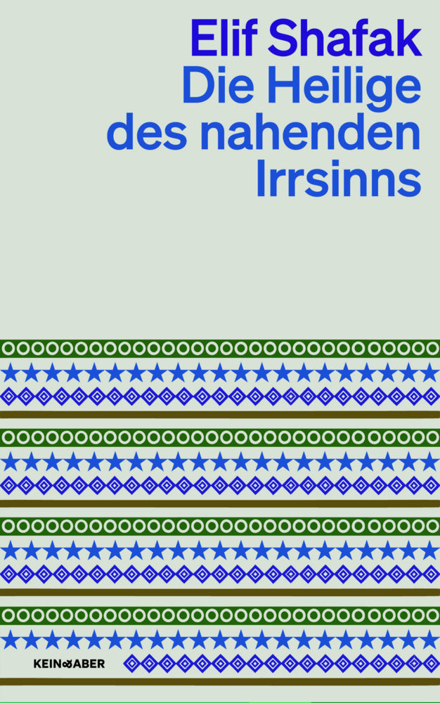 Die Heilige des nahenden Irrsinns (Elif Shafak)