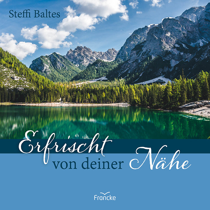 Erfrischt von deiner Nähe (Steffi Baltes)