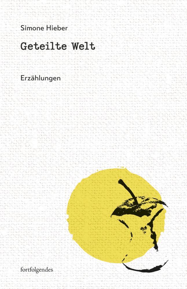 Geteilte Welt (Simone Hieber)