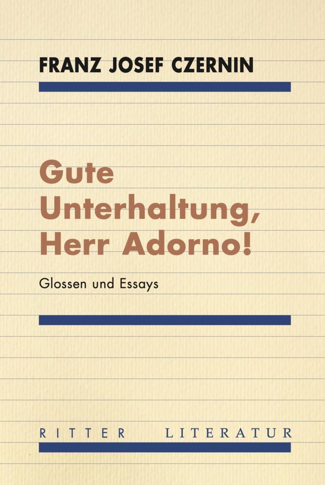 Gute Unterhaltung, Herr Adorno! (Franz Josef Czernin)