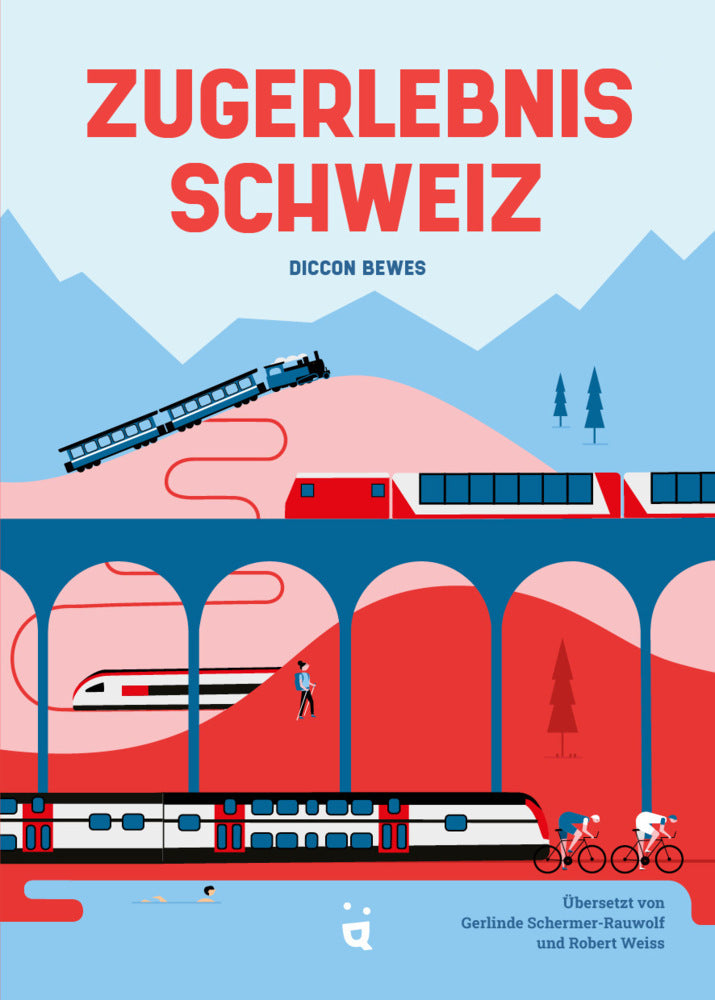 Zugerlebnis Schweiz (Diccon Bewes)