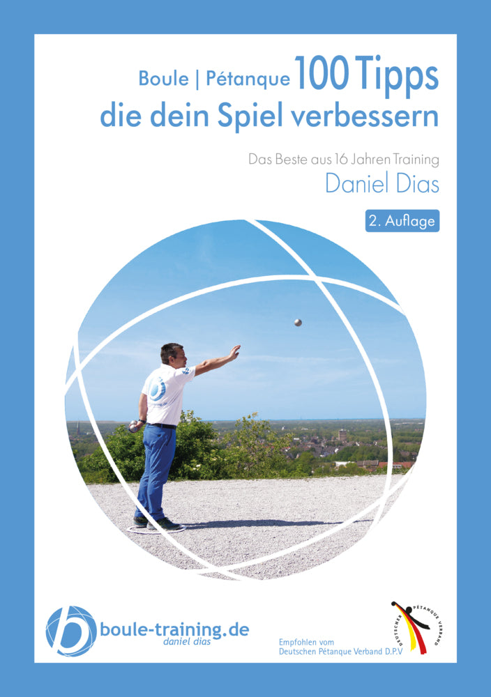 Boule | Pétanque 100 Tipps die Dein Spiel verbessern (Daniel Dias)