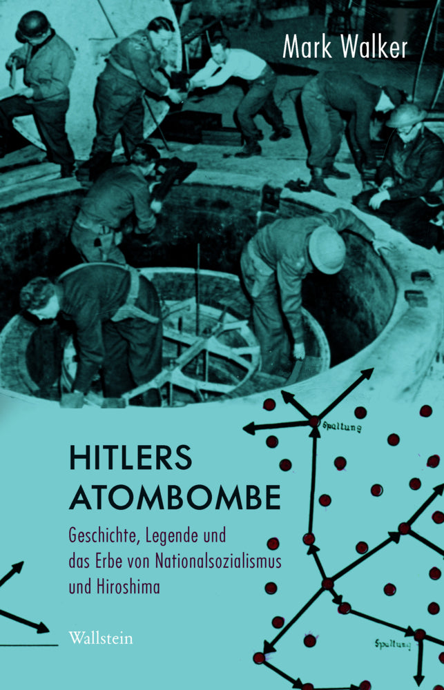 Hitlers Atombombe (Mark Walker)