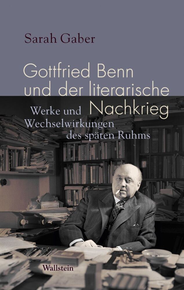 Gottfried Benn und der literarische Nachkrieg (Sarah Gaber)