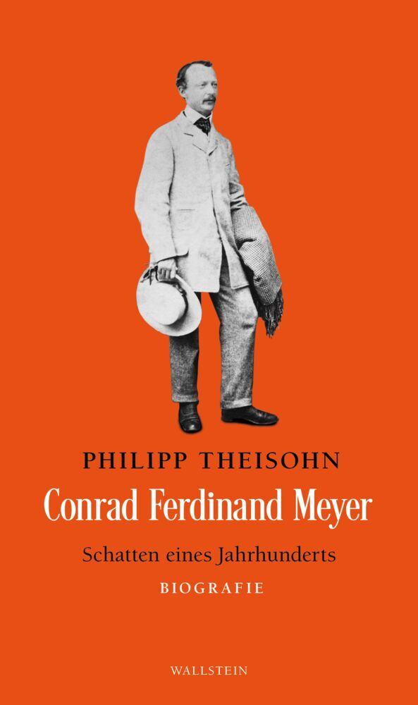 Conrad Ferdinand Meyer (Philipp Theisohn)