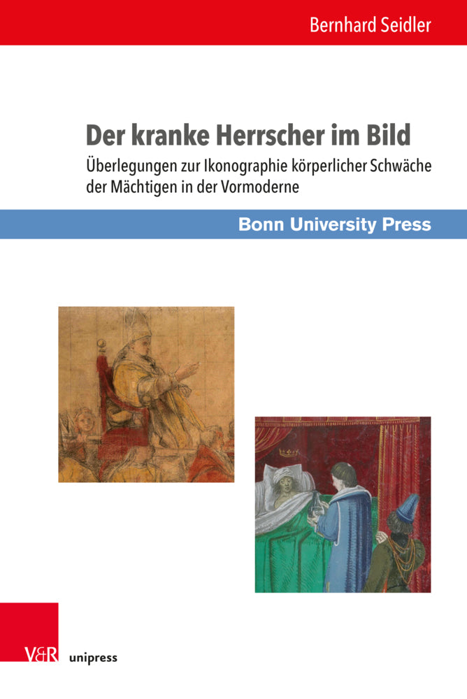 Der kranke Herrscher im Bild (Bernhard Seidler)