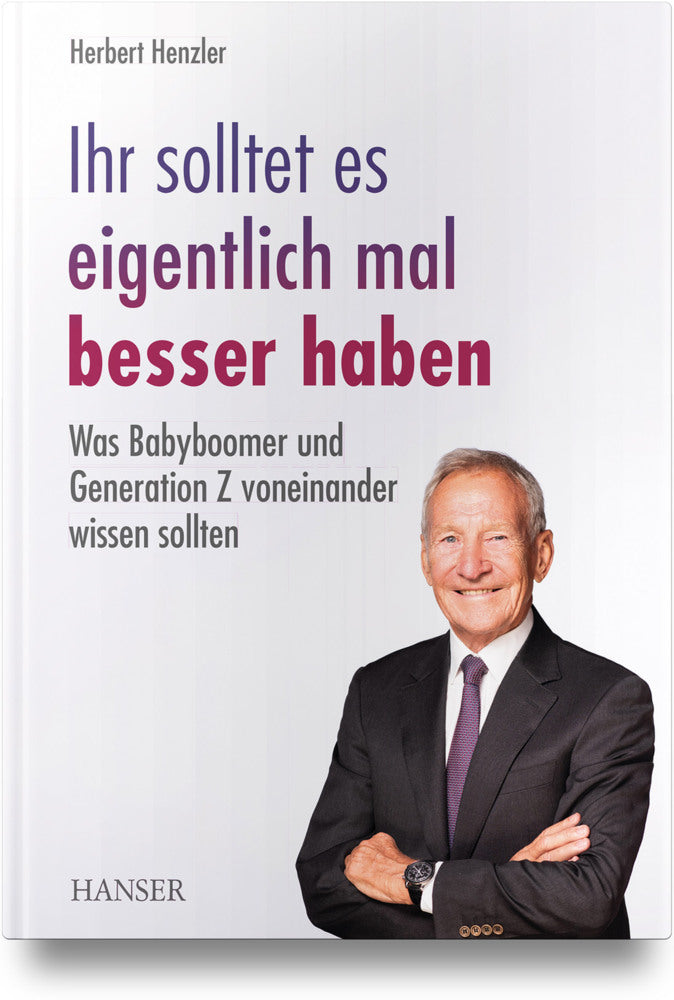 Ihr solltet es eigentlich mal besser haben (Herbert Henzler)