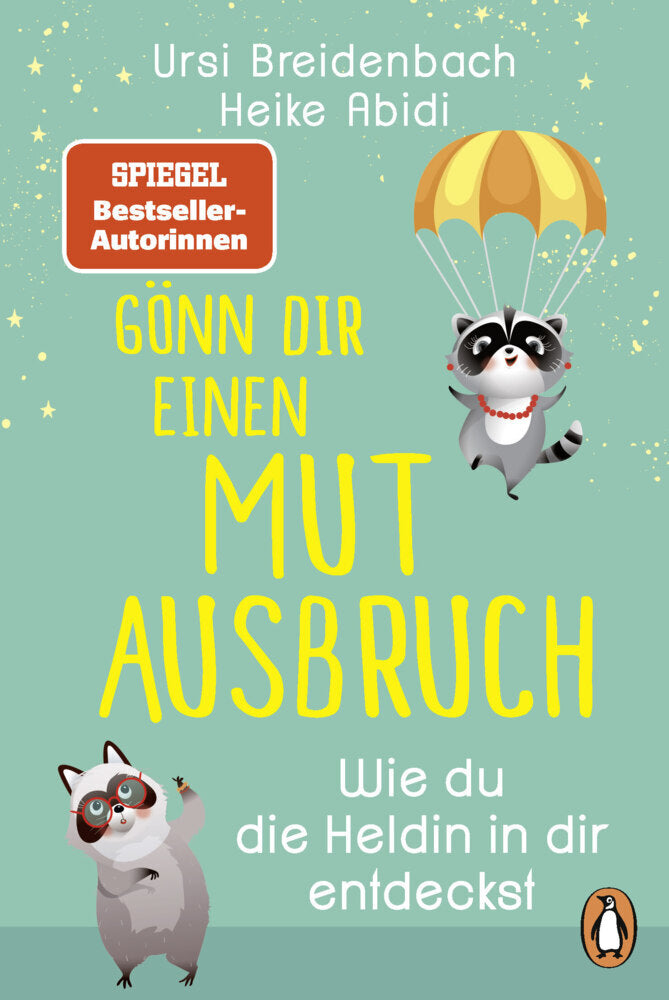 Gönn dir einen Mutausbruch! (Heike Abidi)