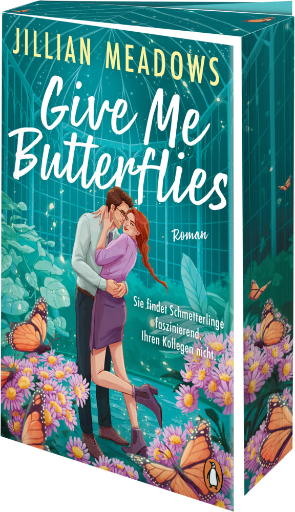 Give Me Butterflies. Sie erforscht Schmetterlinge, er die Sterne. Für ihre Anziehung gibt es keine wissenschaftliche Erklärung (Jillian Meadows)