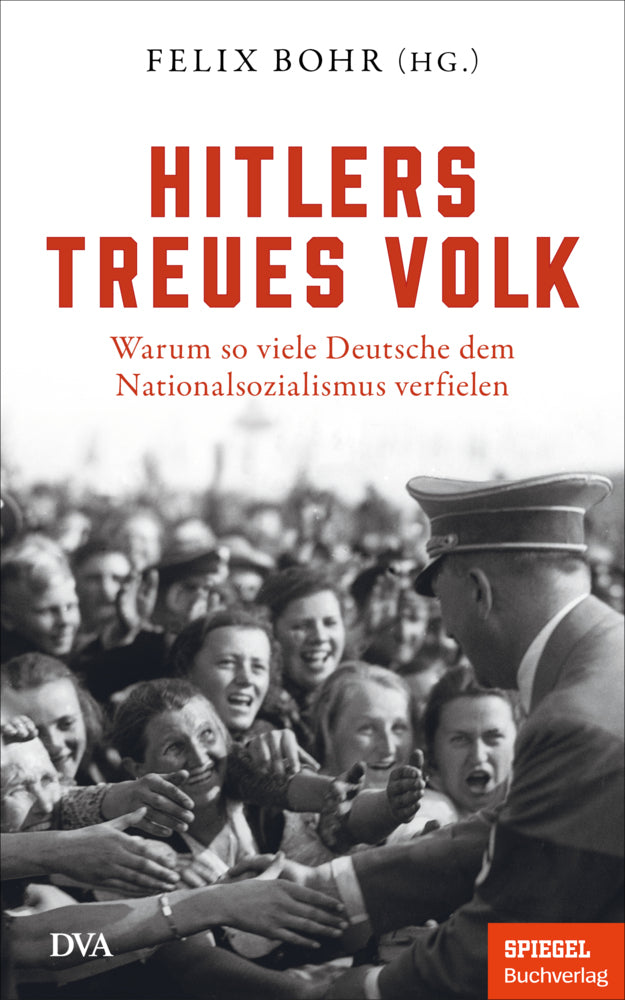 Hitlers treues Volk (Felix Bohr)