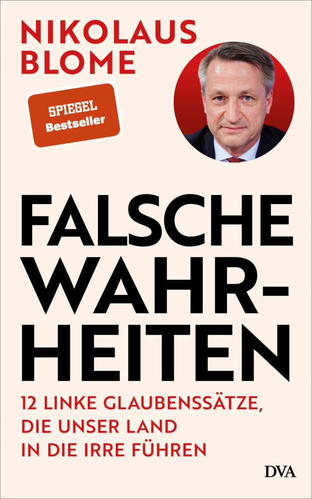Falsche Wahrheiten (Nikolaus Blome)