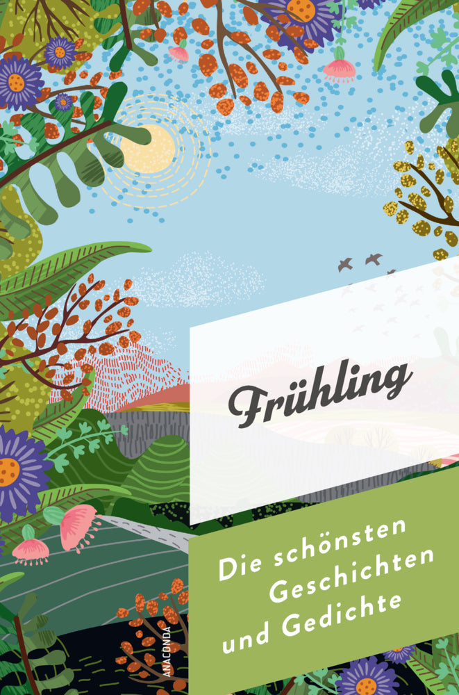 Frühling. Die schönsten Geschichten und Gedichte (Mareike Von Landsberg)