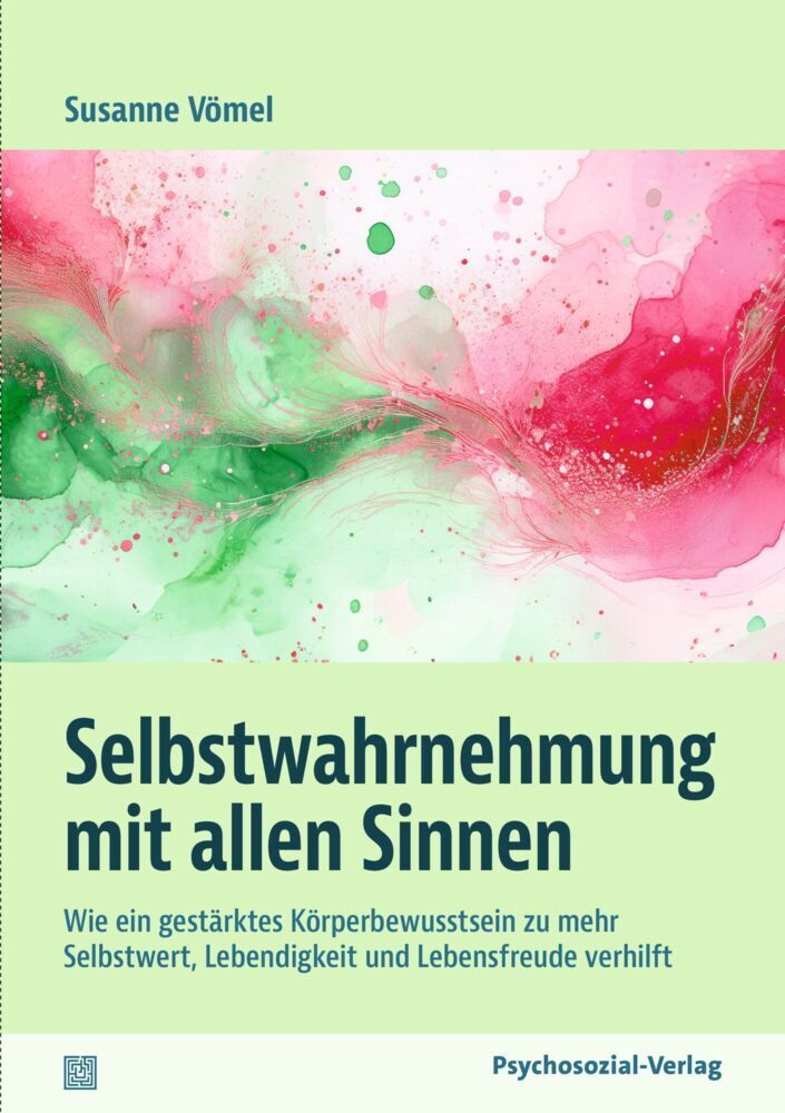 Selbstwahrnehmung mit allen Sinnen (Susanne Vömel)