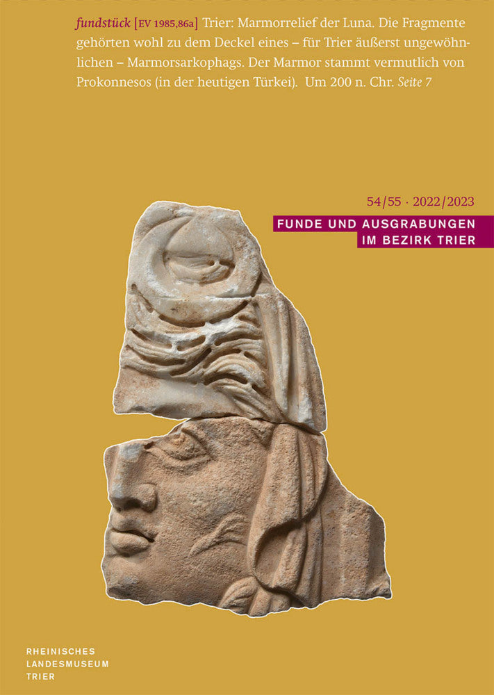 Funde und Ausgrabungen im Bezirk Trier 54/55 2022/2023 (Rheinisches Landesmuseum Trier)