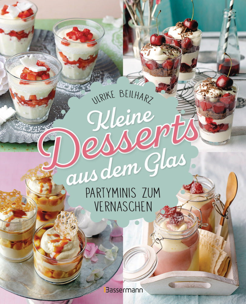 Kleine Desserts aus dem Glas. Partyminis zum Vernaschen. (Ulrike Beilharz)
