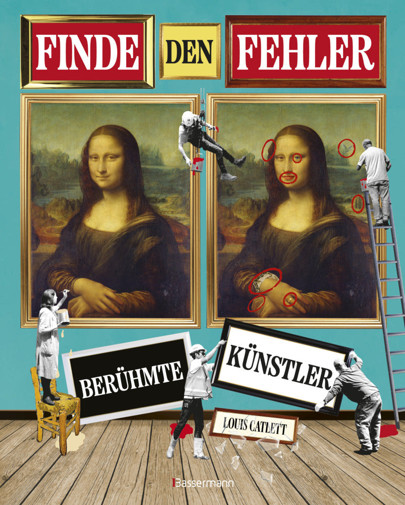 Finde den Fehler - Berühmte Künstler - Bilderrätsel mit 30 weltbekannten Gemälden (Louis Catlett)