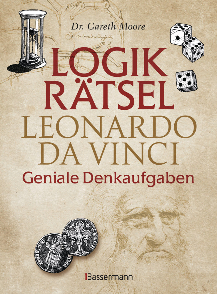Logikrätsel - Leonardo da Vinci - Geniale Denkaufgaben - inspiriert vom Meister der Renaissance (Gareth Moore)