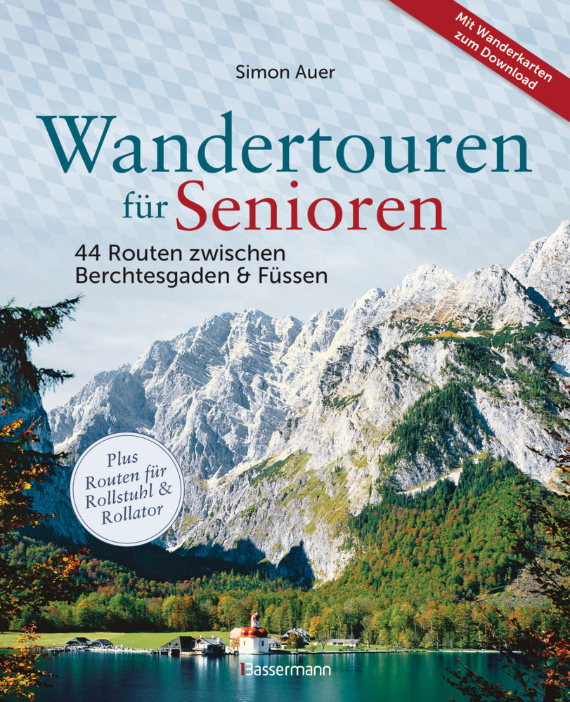 Wandertouren für Senioren. 44 Routen zwischen Berchtesgaden & Füssen plus Routen für Rollstuhl und Rollator. Auch für Kinderwagen geeignet. (Simon Auer)