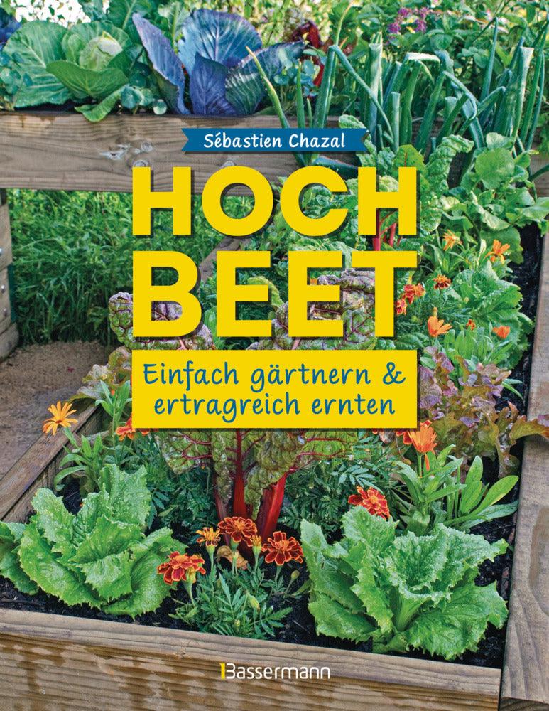 Hochbeet - einfach gärtnern und ertragreich ernten (Sébastien Chazal)