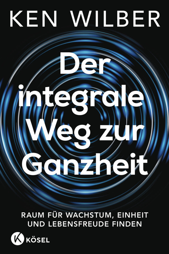 Der integrale Weg zur Ganzheit (Ken Wilber)