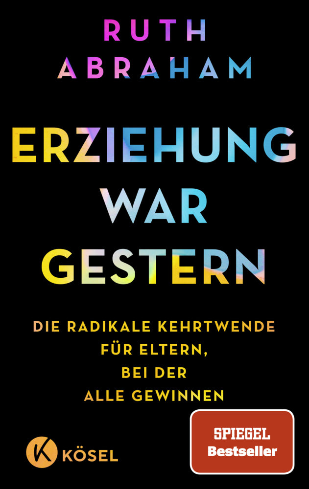 Erziehung war gestern (Ruth Abraham)