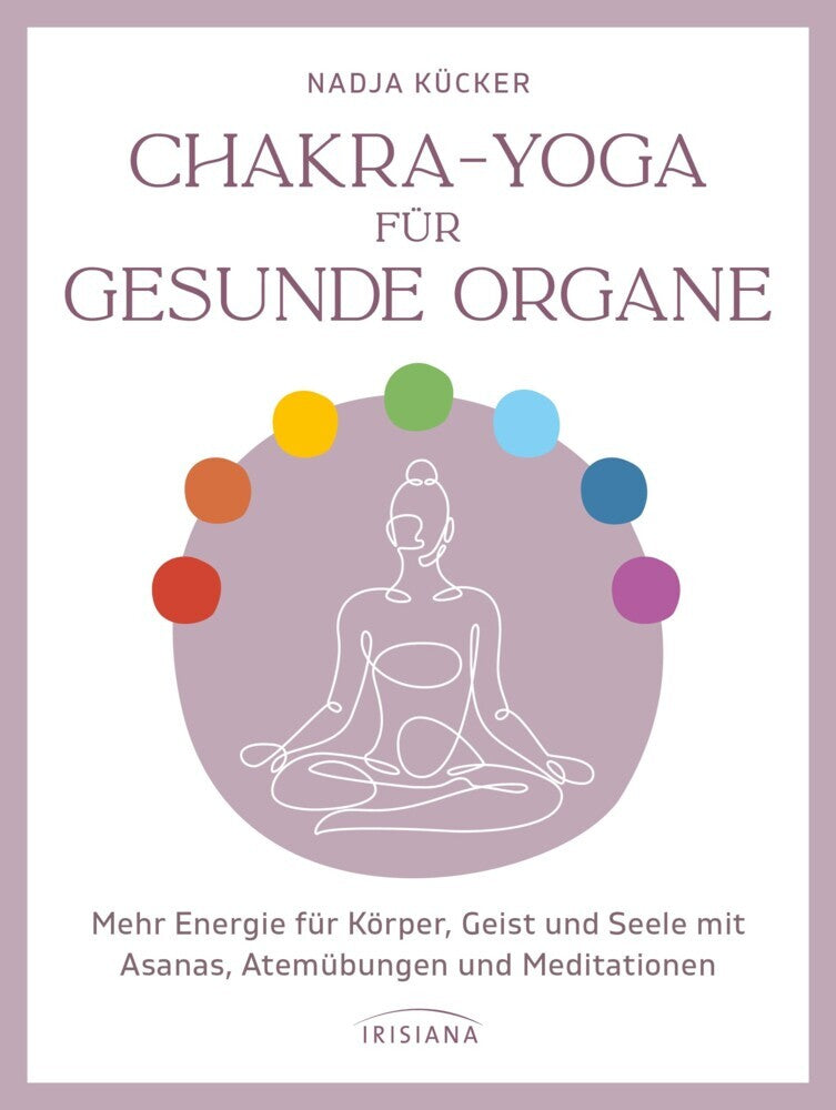 Chakra-Yoga für gesunde Organe (Nadja Kücker)